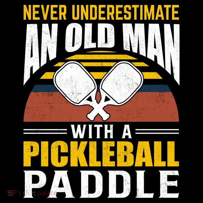 Pickleball Never Underestimate An Old Man With A Pickleball Paddle Tall T-Shirt