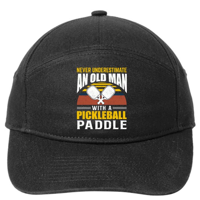 Pickleball Never Underestimate An Old Man With A Pickleball Paddle 7-Panel Snapback Hat