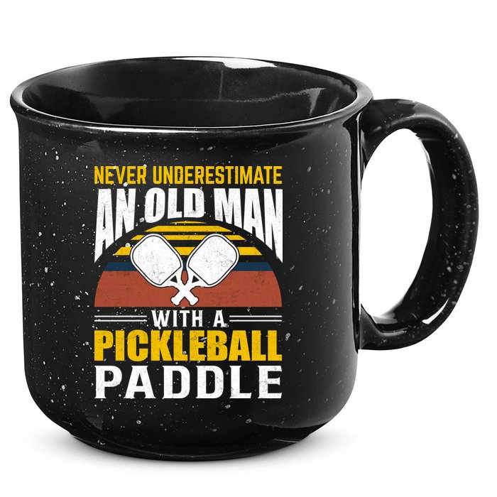 Pickleball Never Underestimate An Old Man With A Pickleball Paddle 15oz Campfire Ceramic Mug