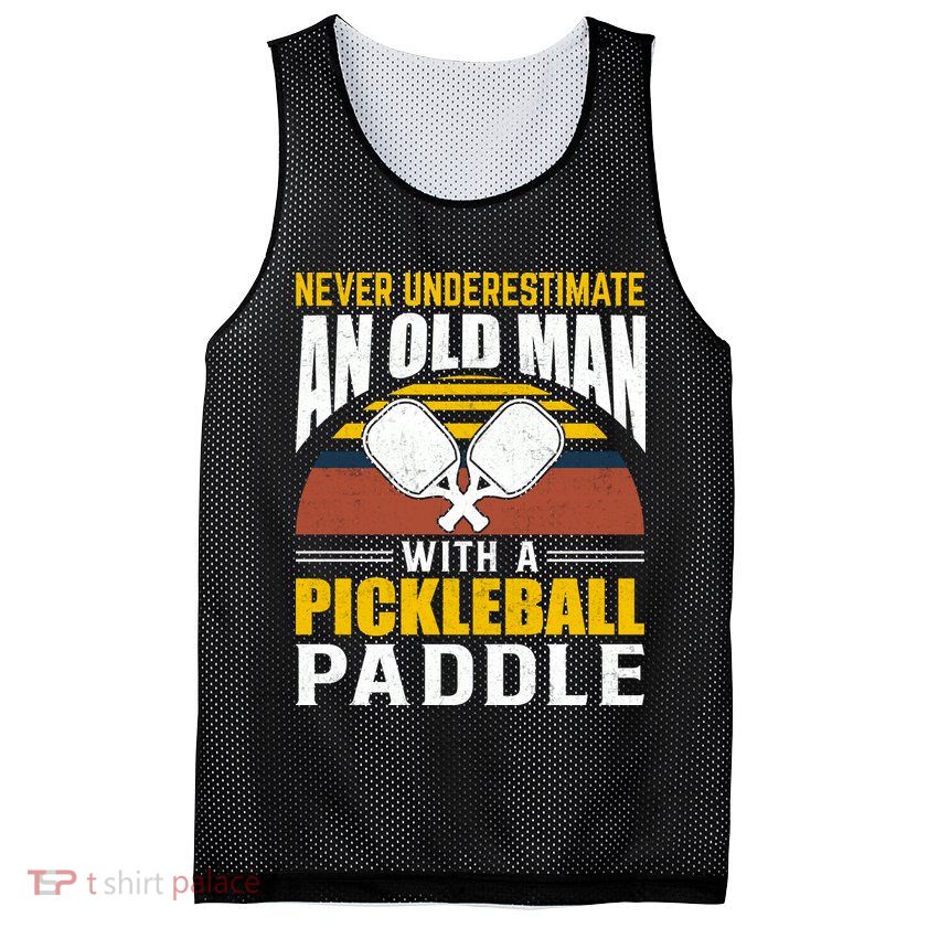 Pickleball Never Underestimate An Old Man With A Pickleball Paddle Mesh Reversible Basketball Jersey Tank