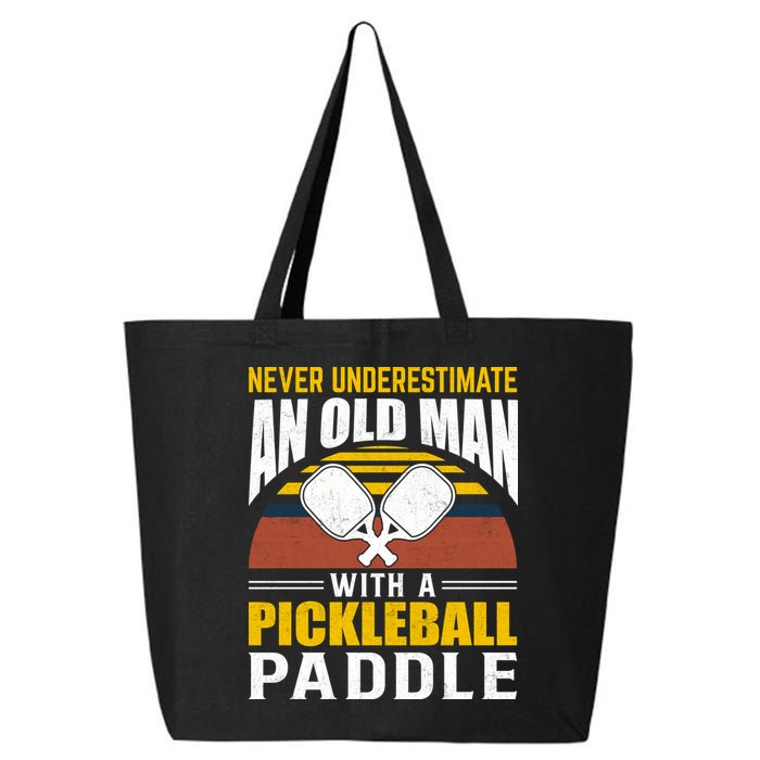 Pickleball Never Underestimate An Old Man With A Pickleball Paddle 25L Jumbo Tote