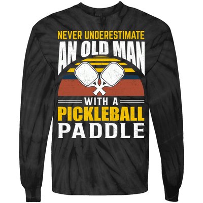 Pickleball Never Underestimate An Old Man With A Pickleball Paddle Tie-Dye Long Sleeve Shirt