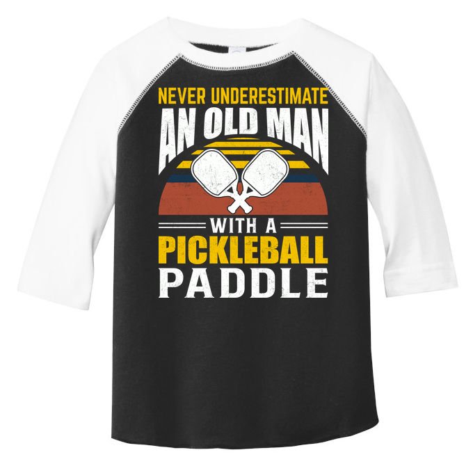Pickleball Never Underestimate An Old Man With A Pickleball Paddle Toddler Fine Jersey T-Shirt
