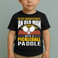 Pickleball Never Underestimate An Old Man With A Pickleball Paddle Toddler T-Shirt