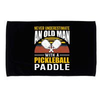 Pickleball Never Underestimate An Old Man With A Pickleball Paddle Microfiber Hand Towel