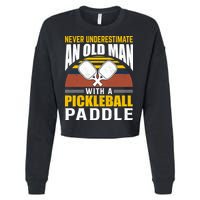 Pickleball Never Underestimate An Old Man With A Pickleball Paddle Cropped Pullover Crew