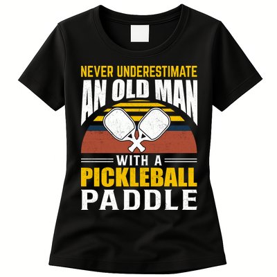 Pickleball Never Underestimate An Old Man With A Pickleball Paddle Womens T-Shirt