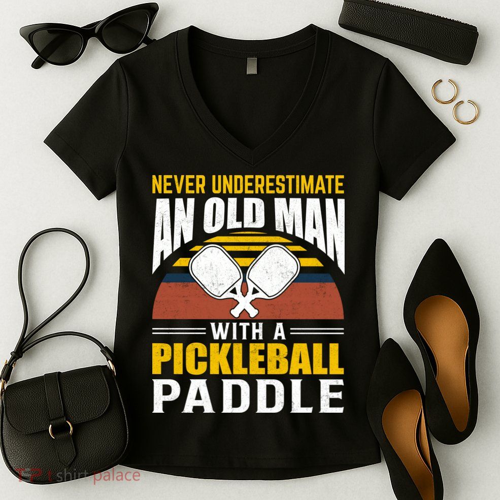 Pickleball Never Underestimate An Old Man With A Pickleball Paddle Women's V-Neck T-Shirt
