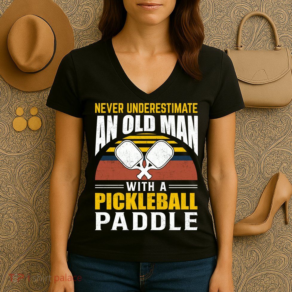 Pickleball Never Underestimate An Old Man With A Pickleball Paddle Women's V-Neck T-Shirt