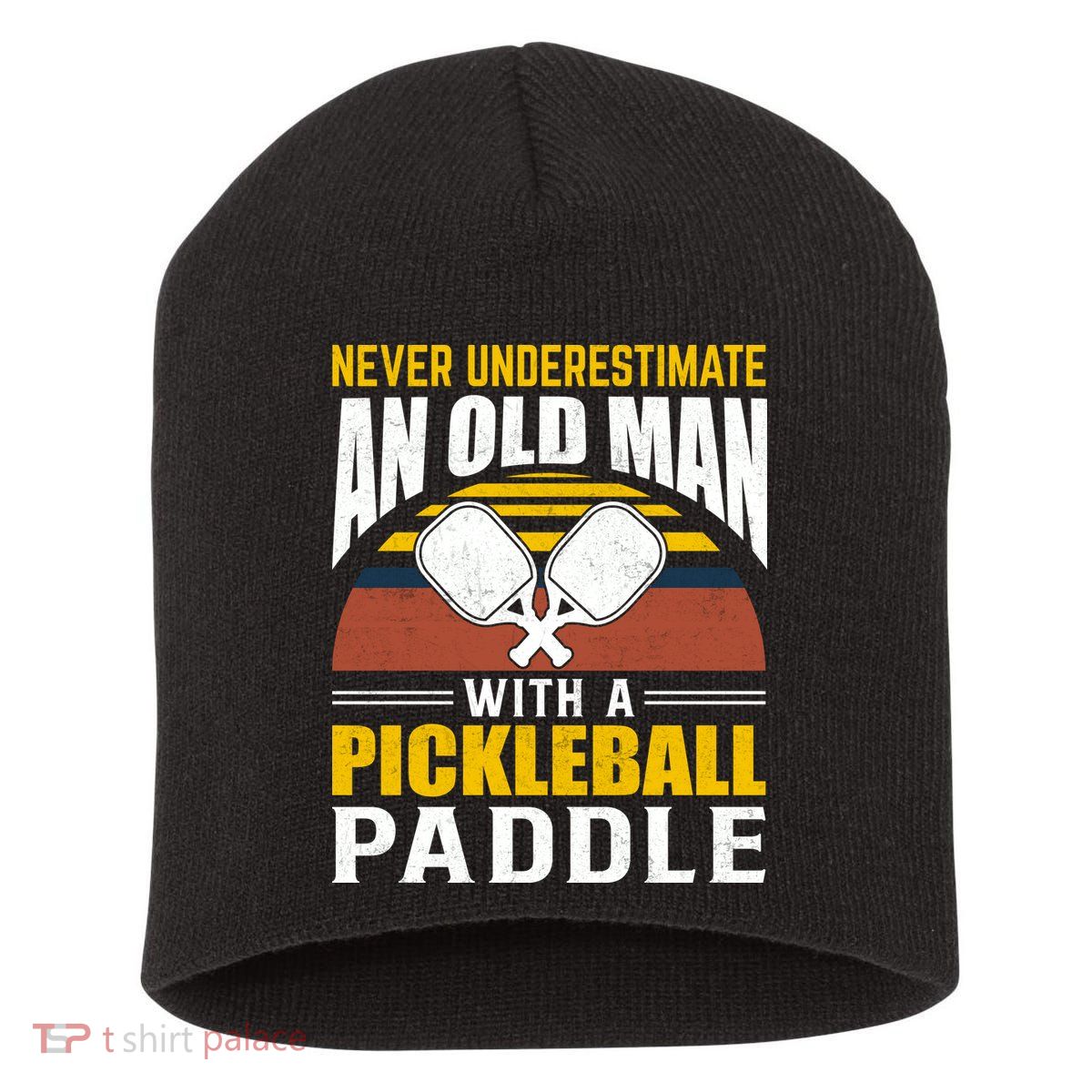 Pickleball Never Underestimate An Old Man With A Pickleball Paddle Short Acrylic Beanie