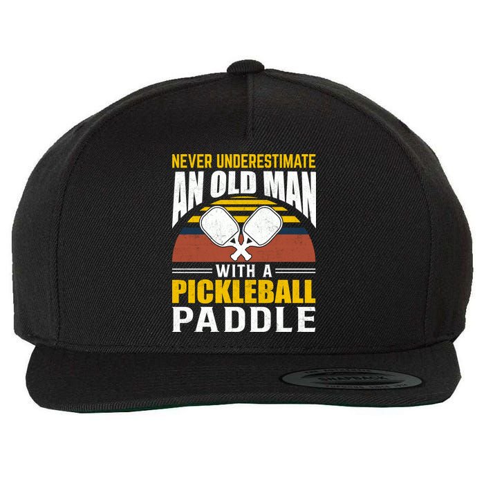 Pickleball Never Underestimate An Old Man With A Pickleball Paddle Wool Snapback Cap