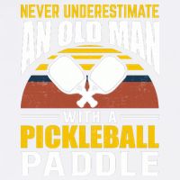 Pickleball Never Underestimate An Old Man With A Pickleball Paddle Garment-Dyed Sweatshirt