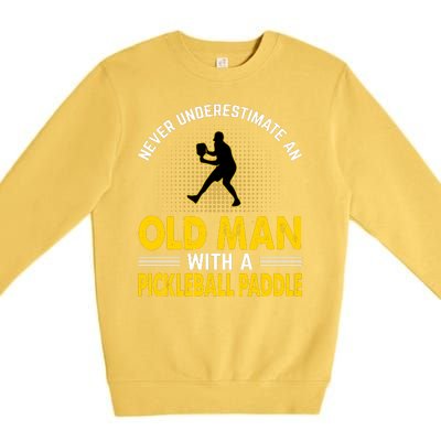 Pickleball Never Underestimate An Old Man With A Pickleball Paddle Premium Crewneck Sweatshirt