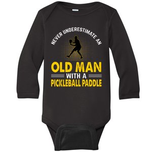 Pickleball Never Underestimate An Old Man With A Pickleball Paddle Baby Long Sleeve Bodysuit