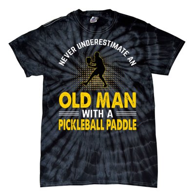 Pickleball Never Underestimate An Old Man With A Pickleball Paddle Tie-Dye T-Shirt