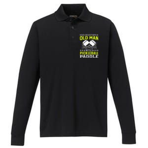 Pickleball Never Underestimate An Old Man With A Pickleball Paddle Performance Long Sleeve Polo