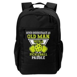 Pickleball Never Underestimate An Old Man With A Pickleball Paddle Daily Commute Backpack