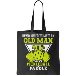 Pickleball Never Underestimate An Old Man With A Pickleball Paddle Tote Bag