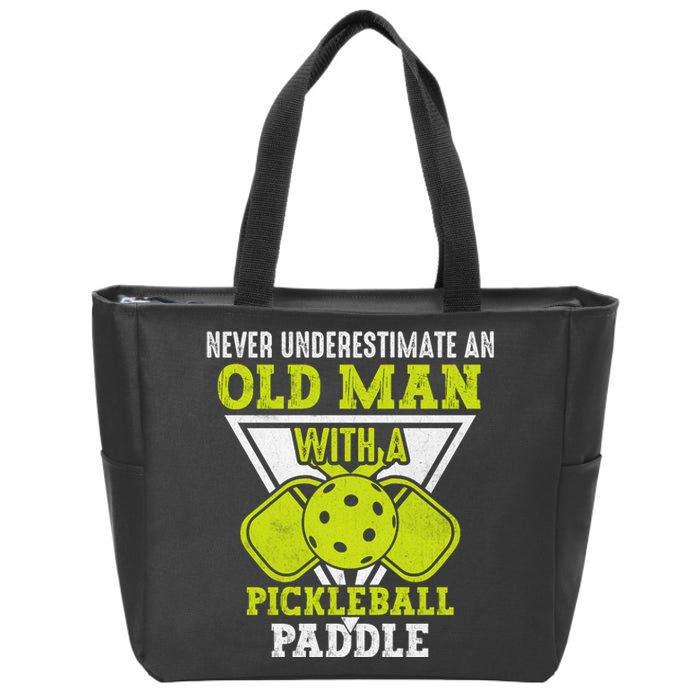 Pickleball Never Underestimate An Old Man With A Pickleball Paddle Zip Tote Bag