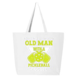 Pickleball Never Underestimate An Old Man With A Pickleball Paddle 25L Jumbo Tote