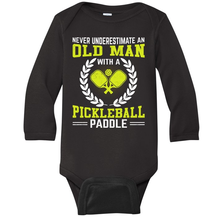 Pickleball Never Underestimate An Old Man With A Pickleball Paddle Baby Long Sleeve Bodysuit