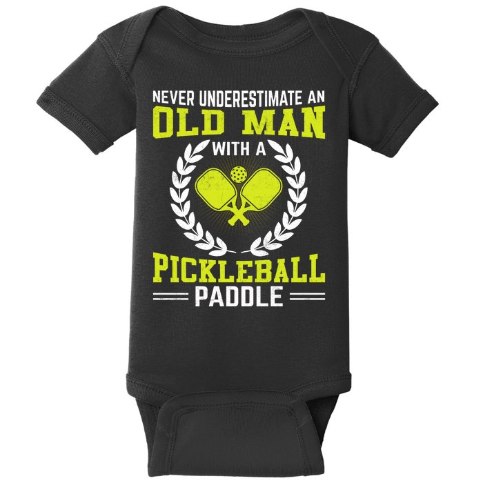 Pickleball Never Underestimate An Old Man With A Pickleball Paddle Baby Bodysuit