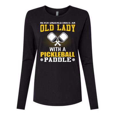 Pickleball Never Underestimate An Old Lady With A Pickleball Paddle Womens Cotton Relaxed Long Sleeve T-Shirt