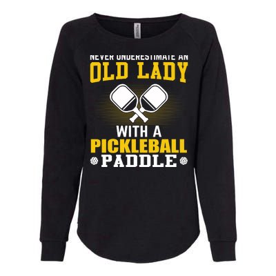 Pickleball Never Underestimate An Old Lady With A Pickleball Paddle Womens California Wash Sweatshirt