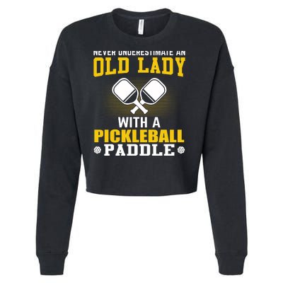 Pickleball Never Underestimate An Old Lady With A Pickleball Paddle Cropped Pullover Crew