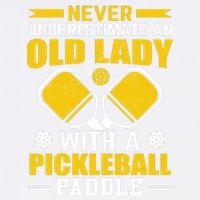 Pickleball Never Underestimate An Old Lady With A Pickleball Paddle Garment-Dyed Sweatshirt