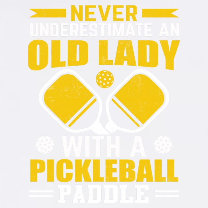 Pickleball Never Underestimate An Old Lady With A Pickleball Paddle Garment-Dyed Sweatshirt