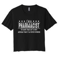 Pharmacist Never Wrong Pharmacist Gift Women's Crop Top Tee