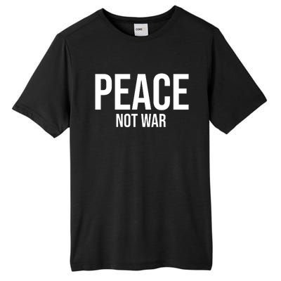 Peace Not War Tall Fusion ChromaSoft Performance T-Shirt