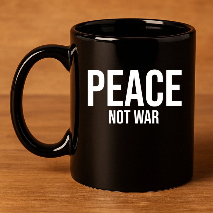 Peace Not War 11oz C Handle Ceramic Mug