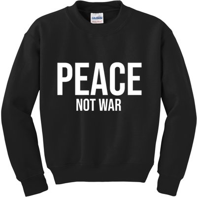 Peace Not War Kids Sweatshirt