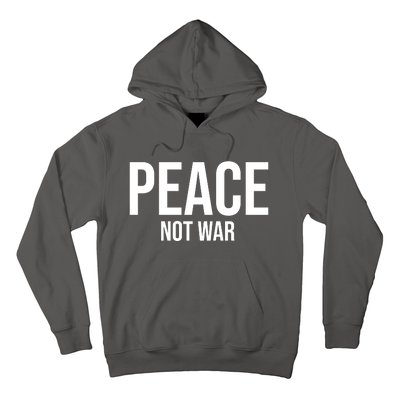 Peace Not War Hoodie