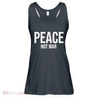 Peace Not War Ladies Essential Flowy Tank