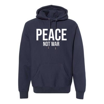 Peace Not War Premium Hoodie