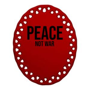 Peace Not War Ceramic Oval Ornament