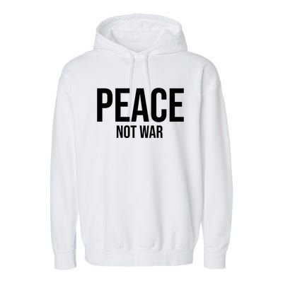 Peace Not War Garment-Dyed Fleece Hoodie