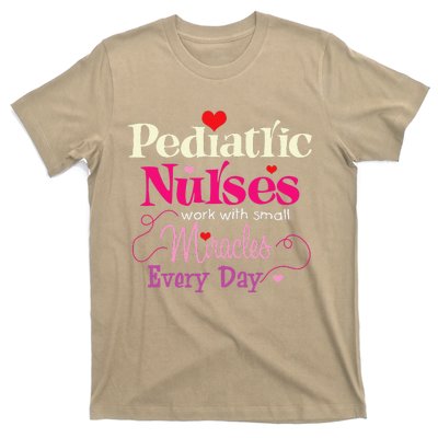 Pediatric Nurses Work With Small Miracles Every Day T-Shirt