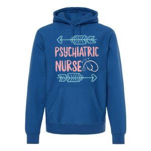 Psychiatric Nurse Week Rn Tal Health Nursing School Psych Gift Premium Hoodie