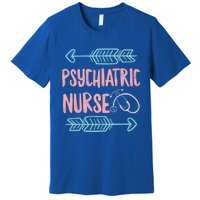 Psychiatric Nurse Week Rn Tal Health Nursing School Psych Gift Premium T-Shirt