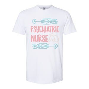 Psychiatric Nurse Week Rn Tal Health Nursing School Psych Gift Softstyle CVC T-Shirt