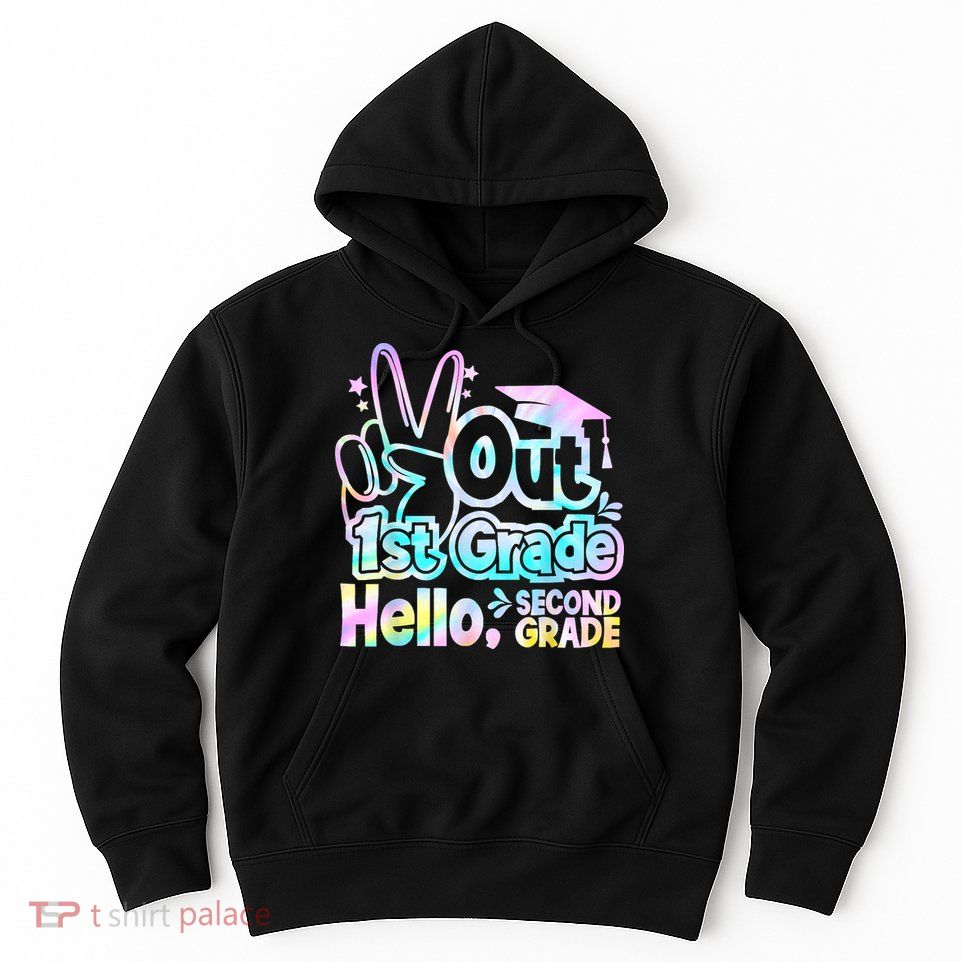 Peace Out 1st Grade Hello Second Grade First Grade Graduate Hoodie