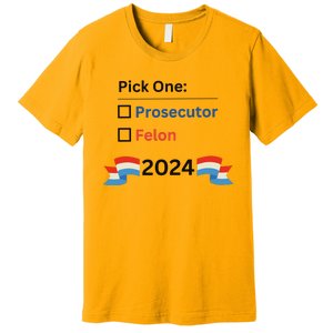 Pick One 2024 Funny Election Premium T-Shirt