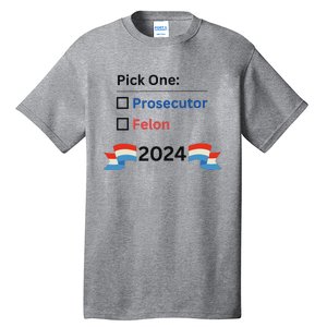 Pick One 2024 Funny Election Tall T-Shirt