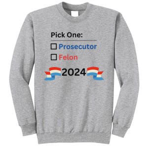 Pick One 2024 Funny Election Tall Sweatshirt