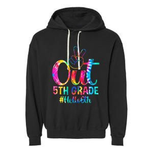 Peace Out 5th Grade Hello 6th Grade Back To School Tie Dye Garment-Dyed Fleece Hoodie