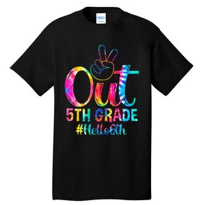 Peace Out 5th Grade Hello 6th Grade Back To School Tie Dye Tall T-Shirt